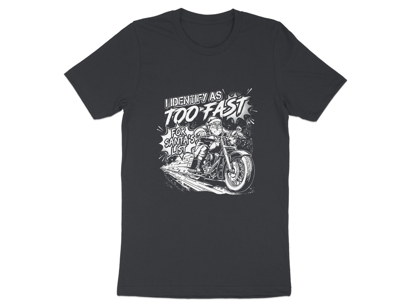 Identify As Too Fast For Santa's List T-shirt