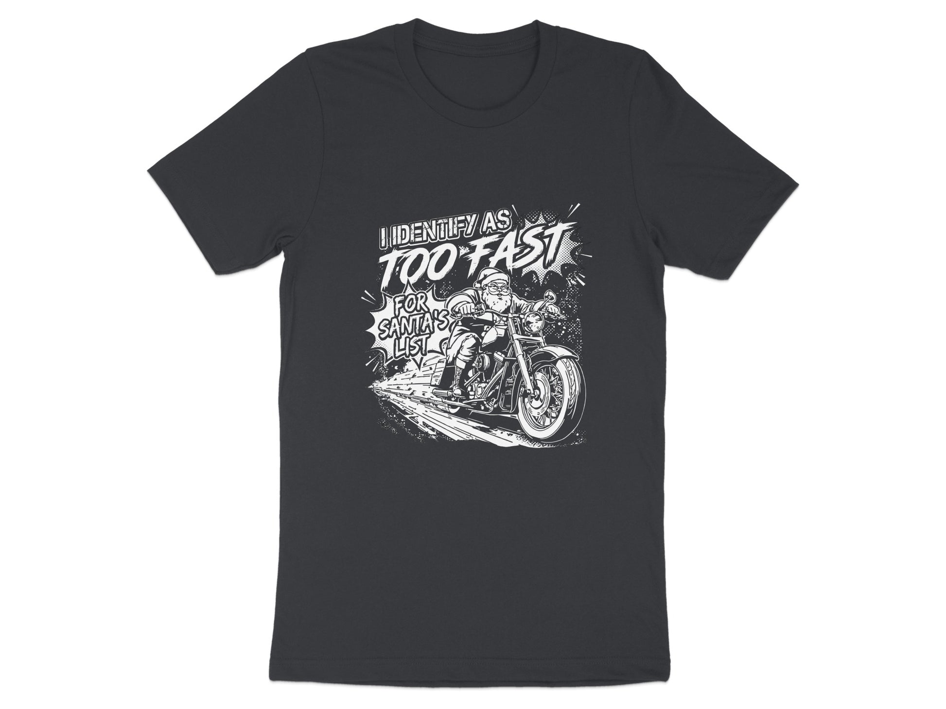 Identify As Too Fast For Santa's List T-shirt