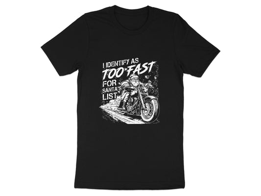 Identify As Too Fast For Santa's List T-Shirt