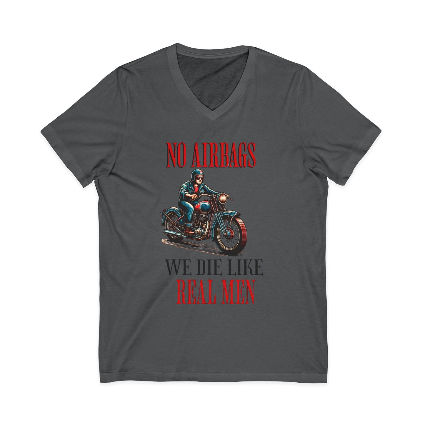Biker V-Neck Tee - No Airbags, We Die Like Real Men, Gift for Motorcycle Lovers, Casual Wear, Birthday Gift, Men's Fashion