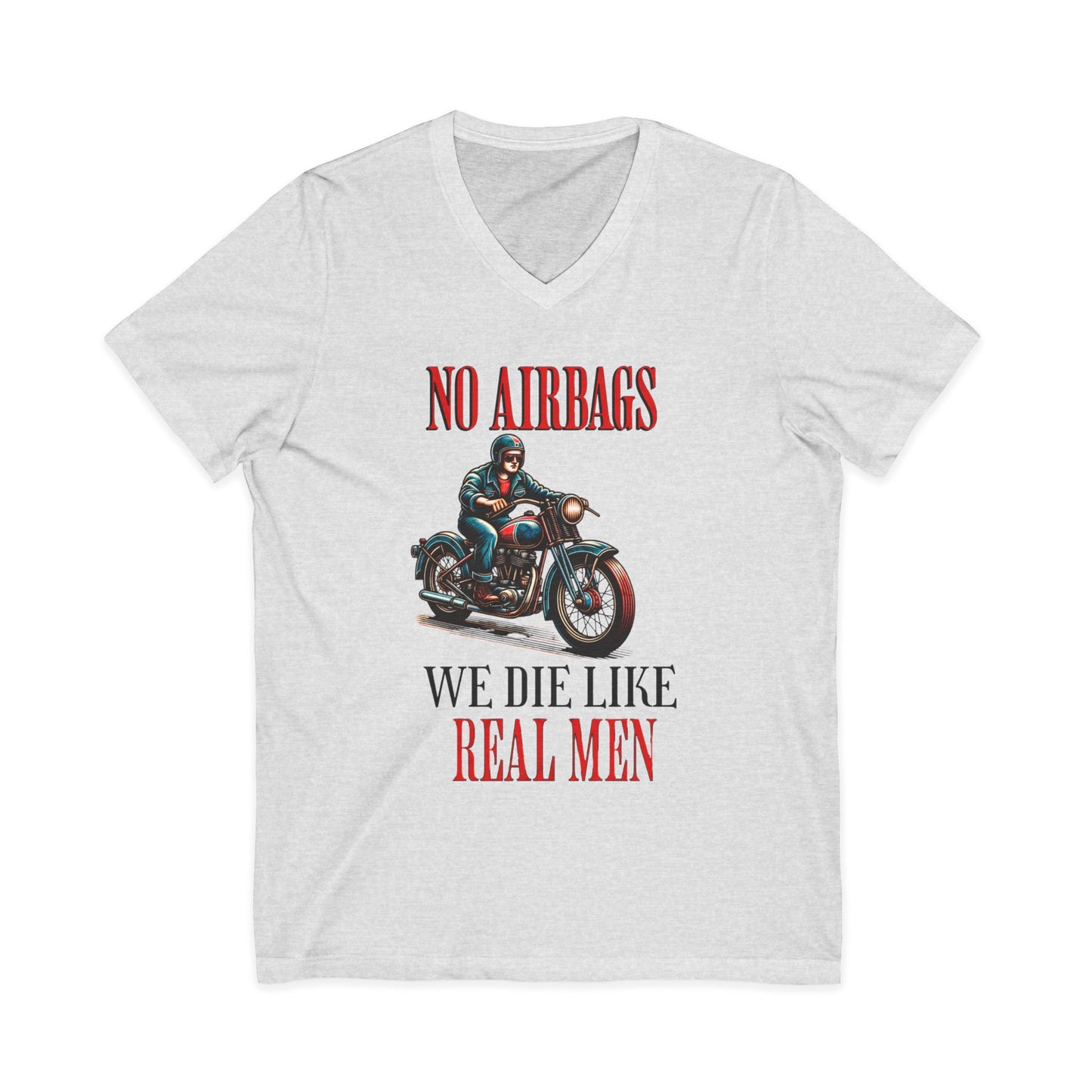 Biker V-Neck Tee - No Airbags, We Die Like Real Men, Gift for Motorcycle Lovers, Casual Wear, Birthday Gift, Men's Fashion