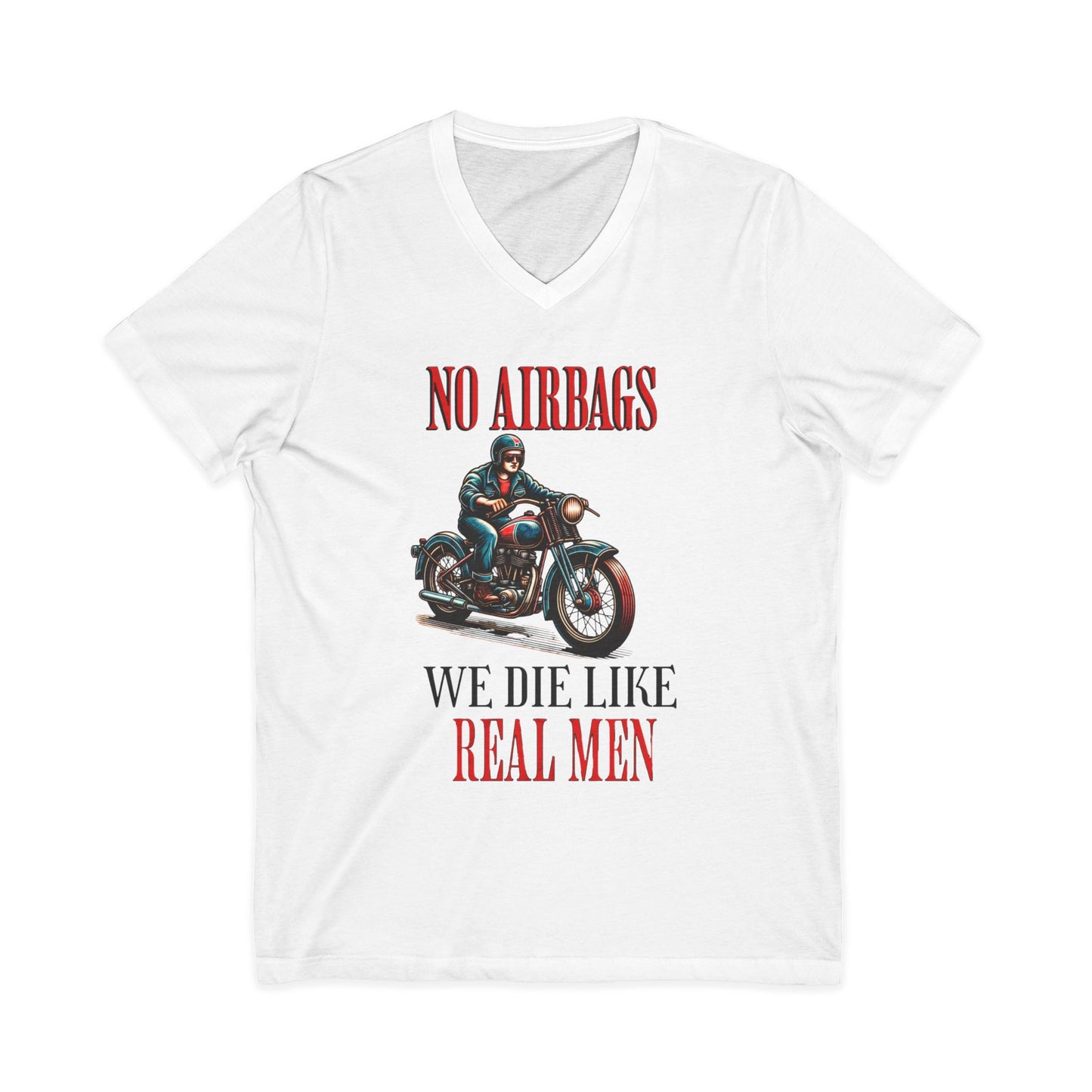 Biker V-Neck Tee - No Airbags, We Die Like Real Men, Gift for Motorcycle Lovers, Casual Wear, Birthday Gift, Men's Fashion