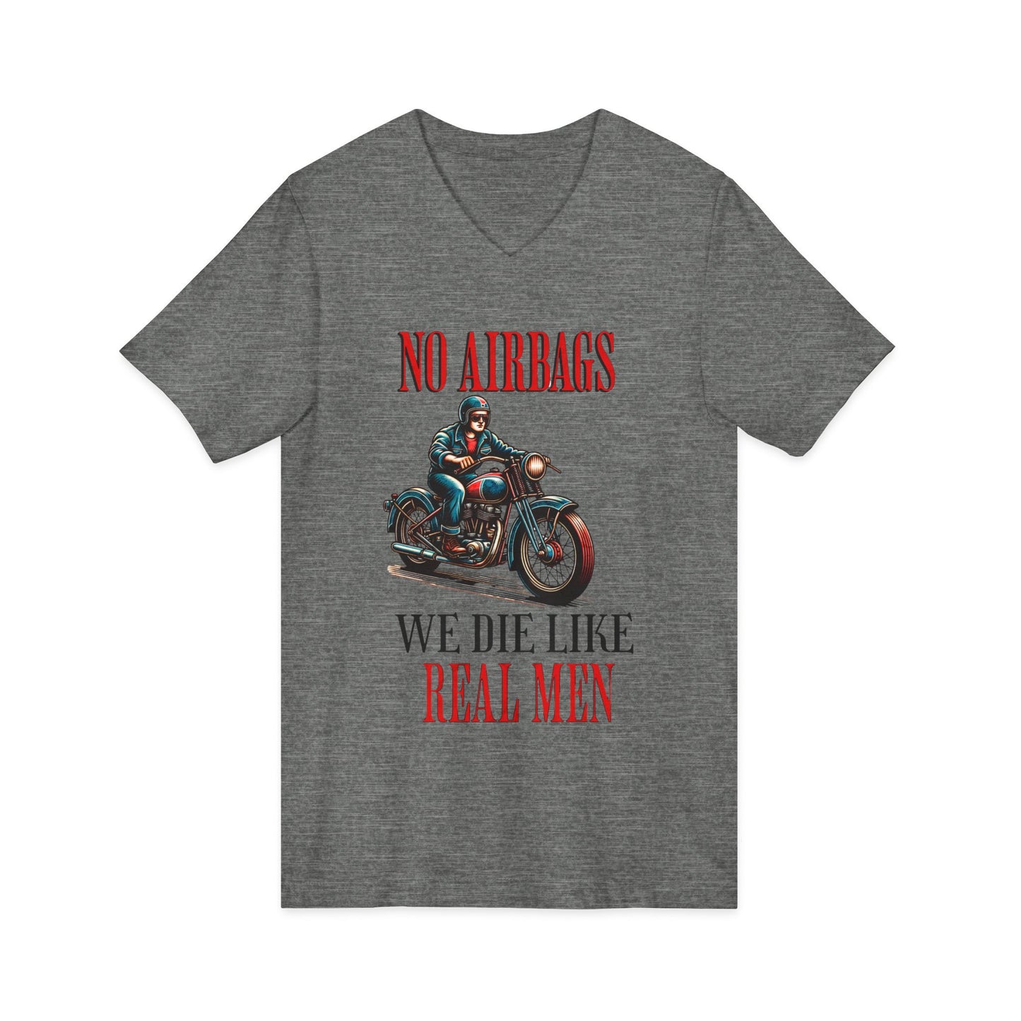 Biker V-Neck Tee - No Airbags, We Die Like Real Men, Gift for Motorcycle Lovers, Casual Wear, Birthday Gift, Men's Fashion