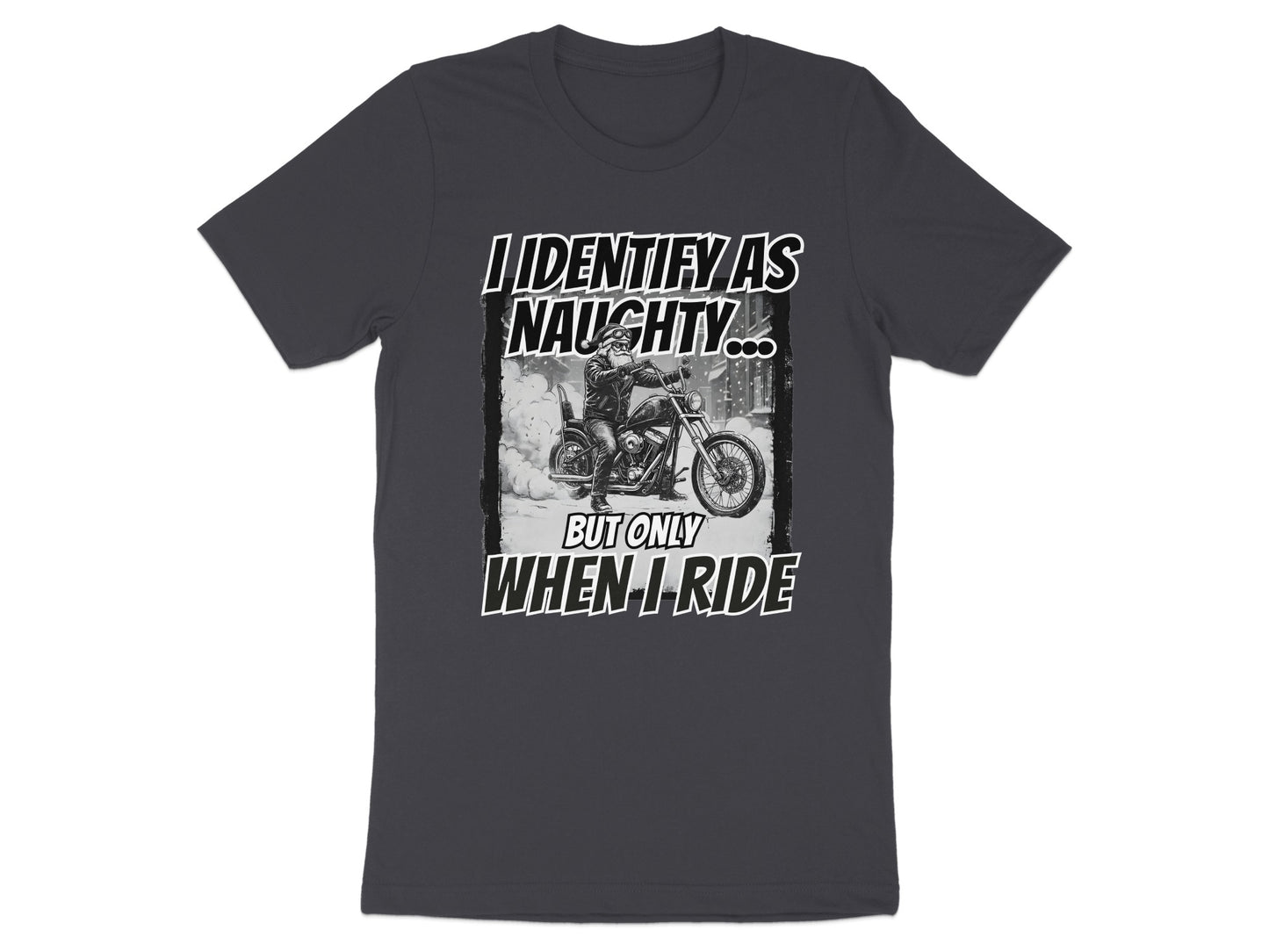 I Identify As Naughty But Only When I Ride T-shirt