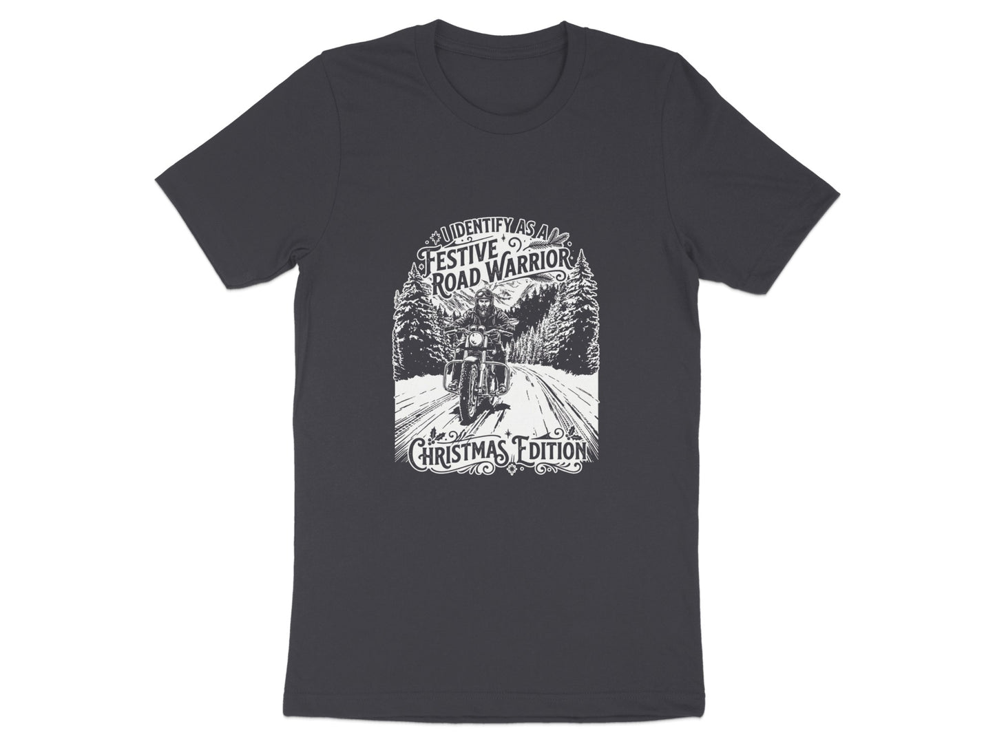 Suddenly I Was A Festive Road Warrior T-Shirt
