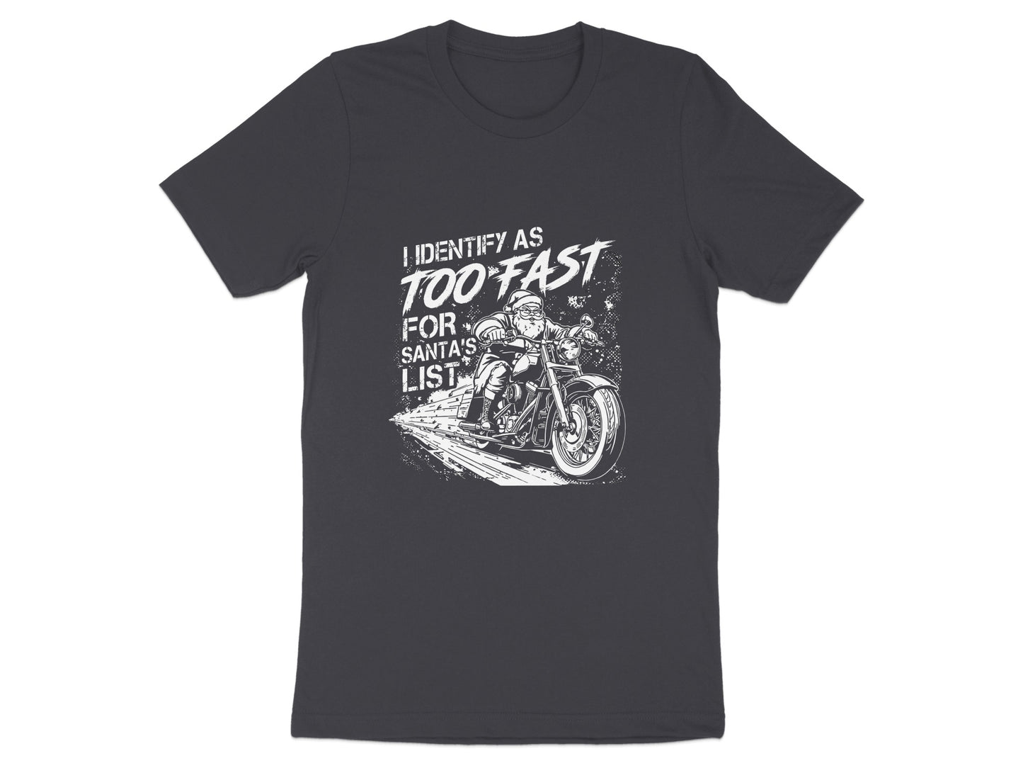 I Identify As Too Fast For Santa's List T-shirt