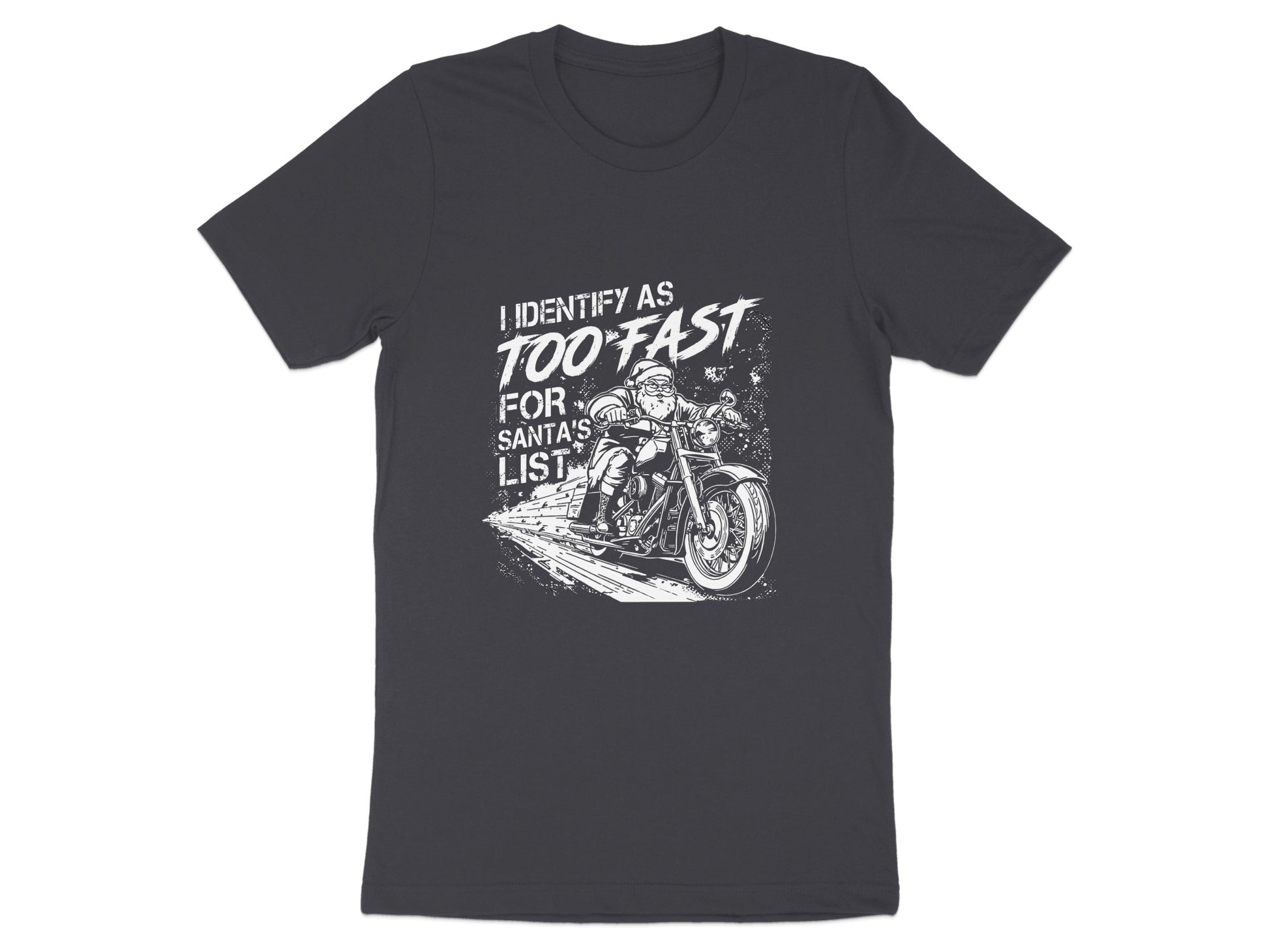 I Identify As Too Fast For Santa's List T-shirt