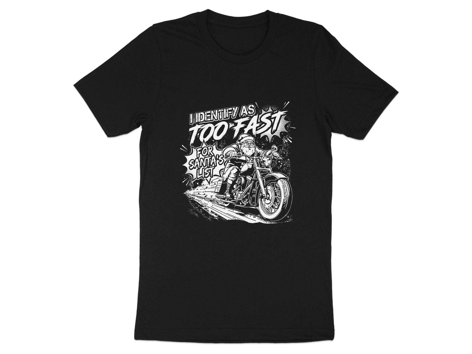 Identify As Too Fast For Santa's List graphic t-shirt