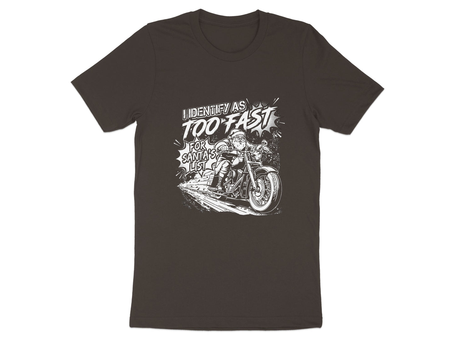 Identify As Too Fast For Santa's List T-Shirt