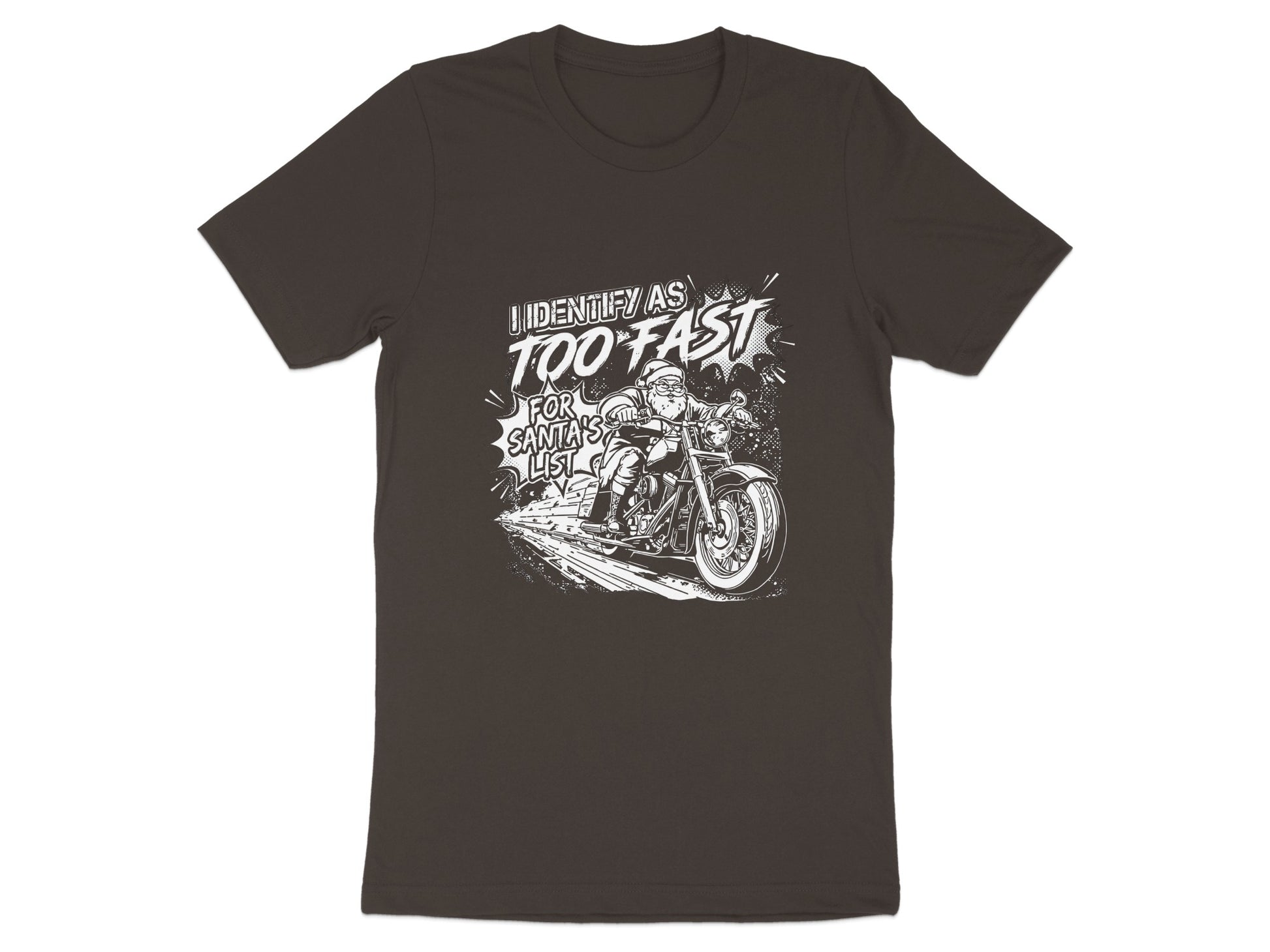 Identify As Too Fast For Santa's List T-Shirt