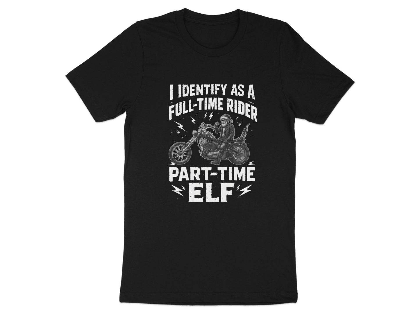 I Identify As Full Time Rider Part Time Elf T-shirt