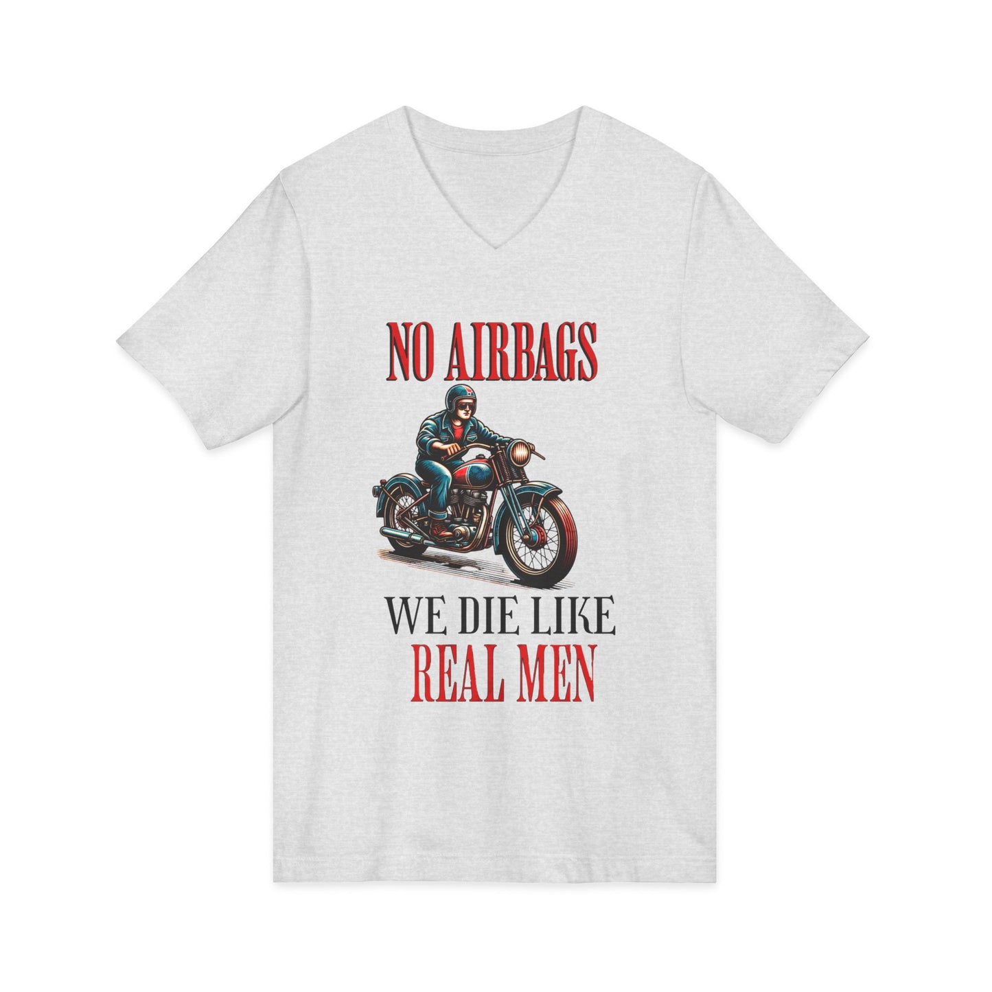 Biker V-Neck Tee - No Airbags, We Die Like Real Men, Gift for Motorcycle Lovers, Casual Wear, Birthday Gift, Men's Fashion