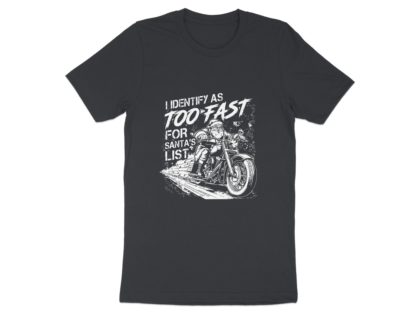 Identify As Too Fast For Santa's List T-shirt