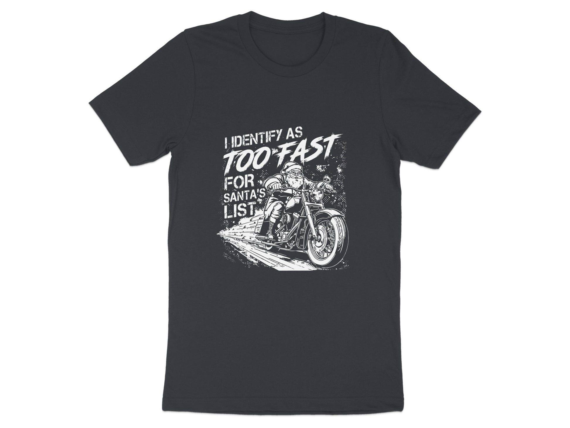 Identify As Too Fast For Santa's List T-shirt