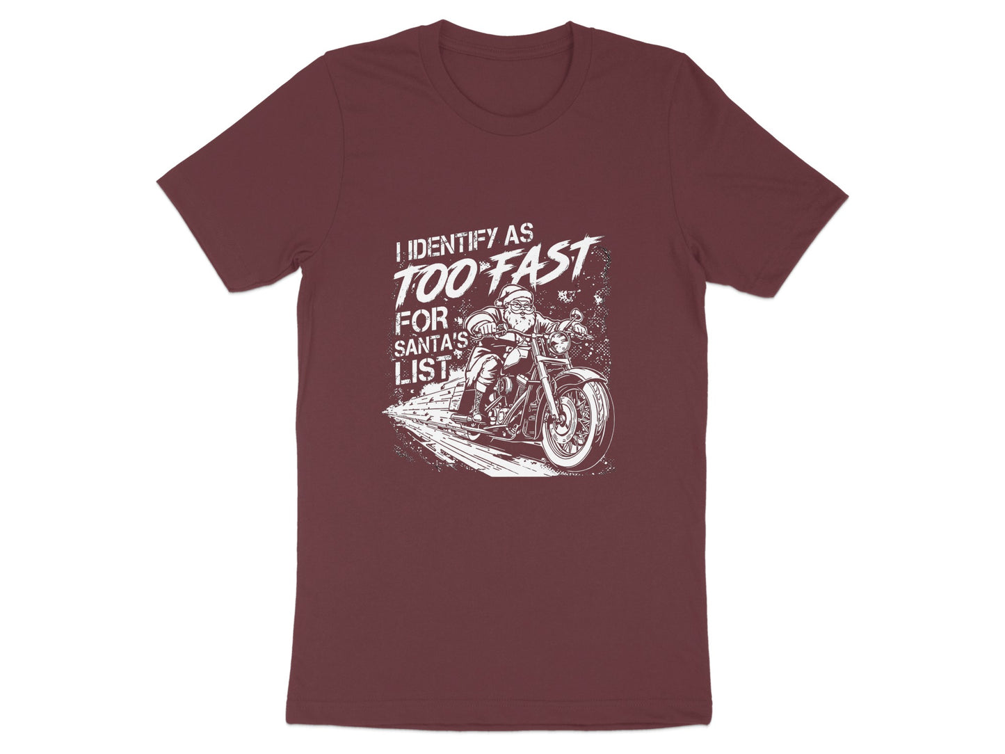 Identify As Too Fast For Santa's List T-shirt