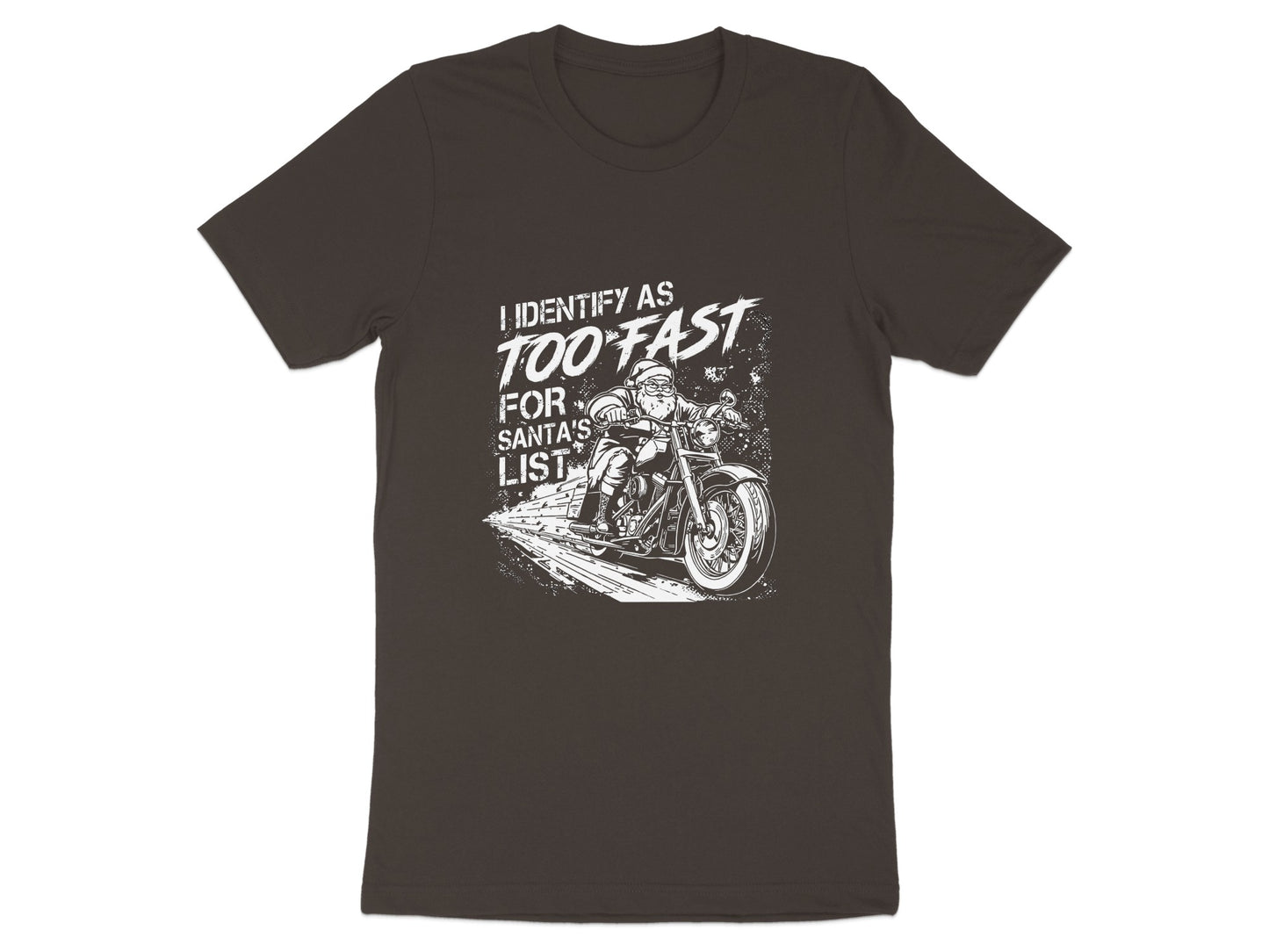 Identify As Too Fast For Santa's List T-shirt