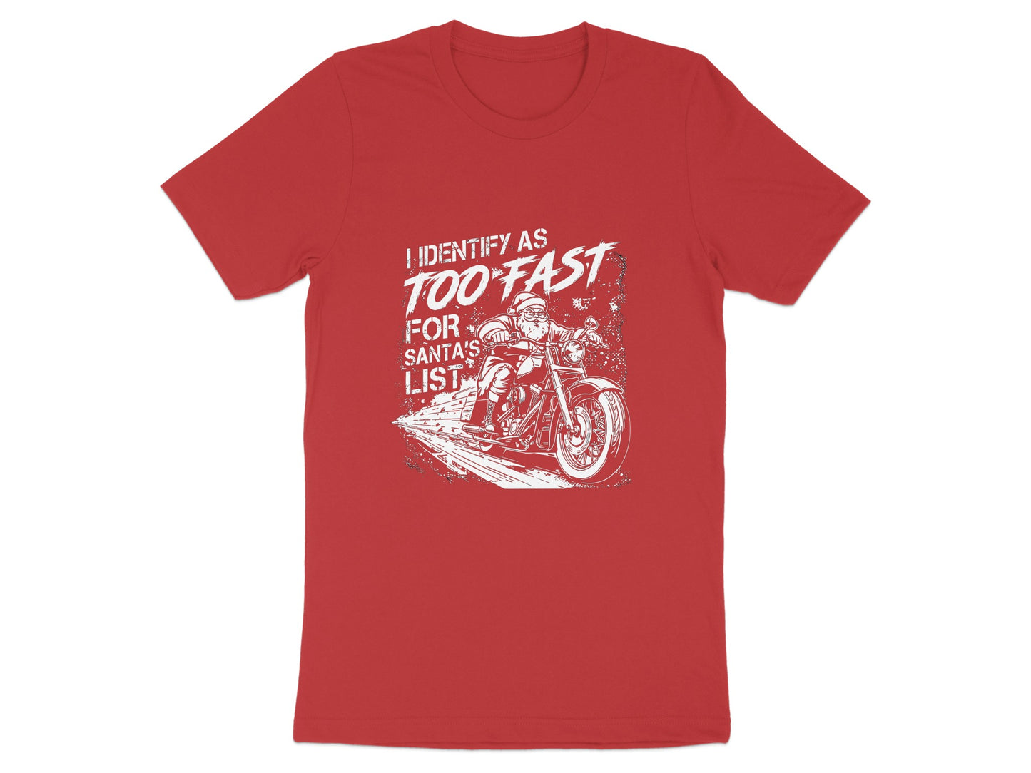 I Identify As Too Fast For Santa's List T-shirt product